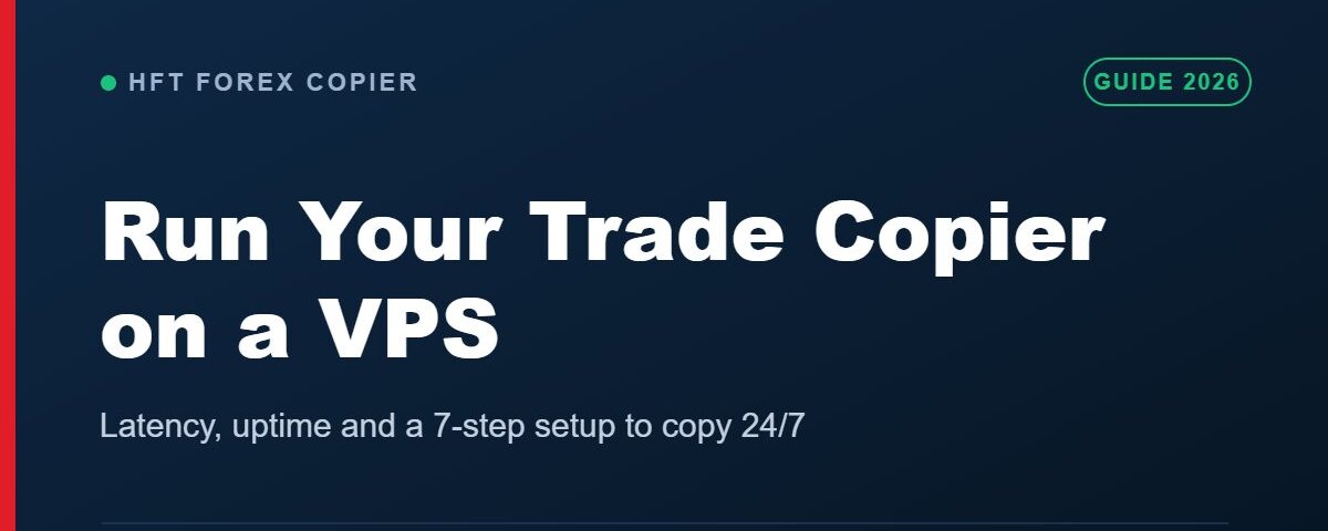 Banner for a guide on running a forex trade copier on a VPS, HFT Forex Copier